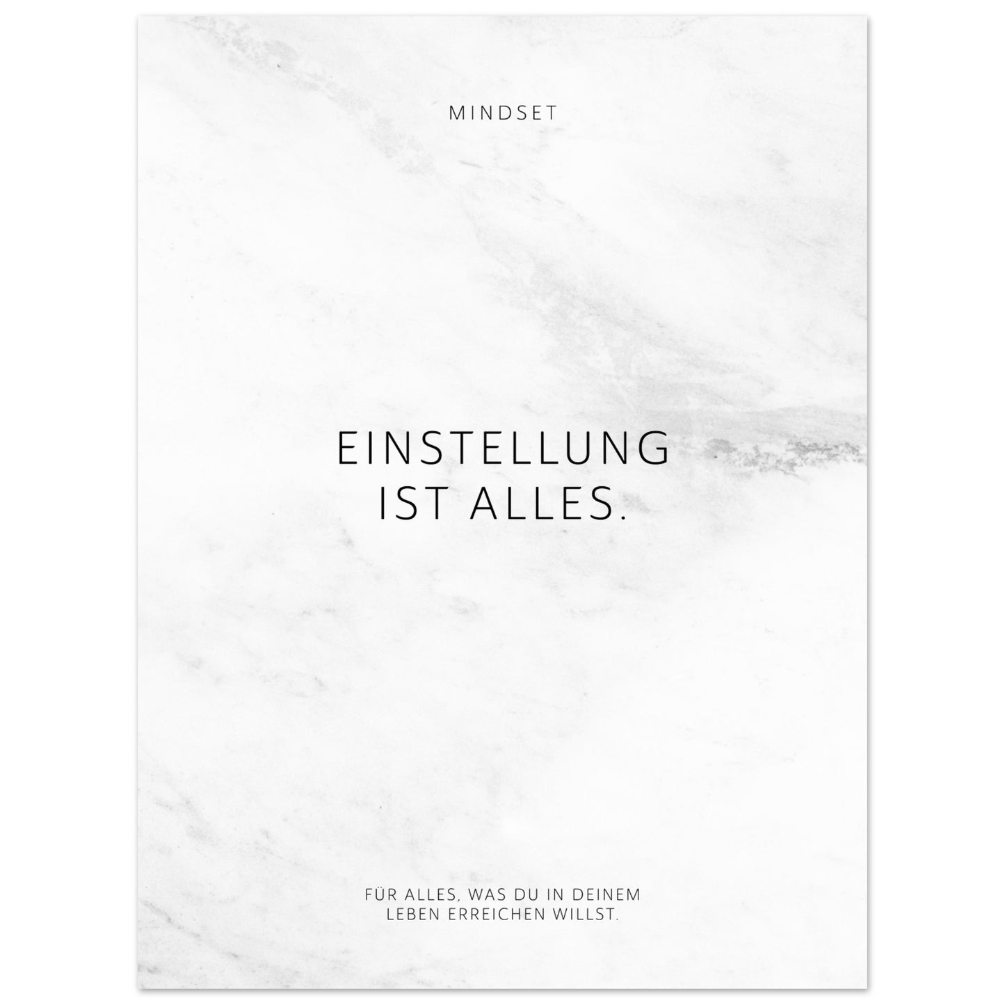 Einstellung ist alles. – Poster Seidenmatt Weiss in Marmoroptik – ohne Rahmen