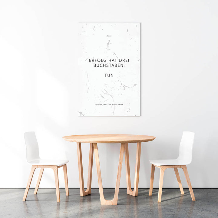 Erfolg hat drei Buchstaben: TUN – Leinwand Wandbild Motivation