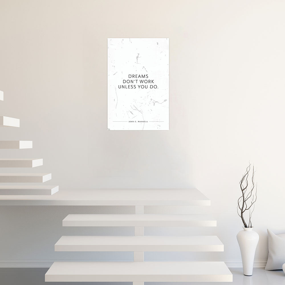Poster ohne Rahmen Mindset Dreams dont´t work unless you do weiss Zitat