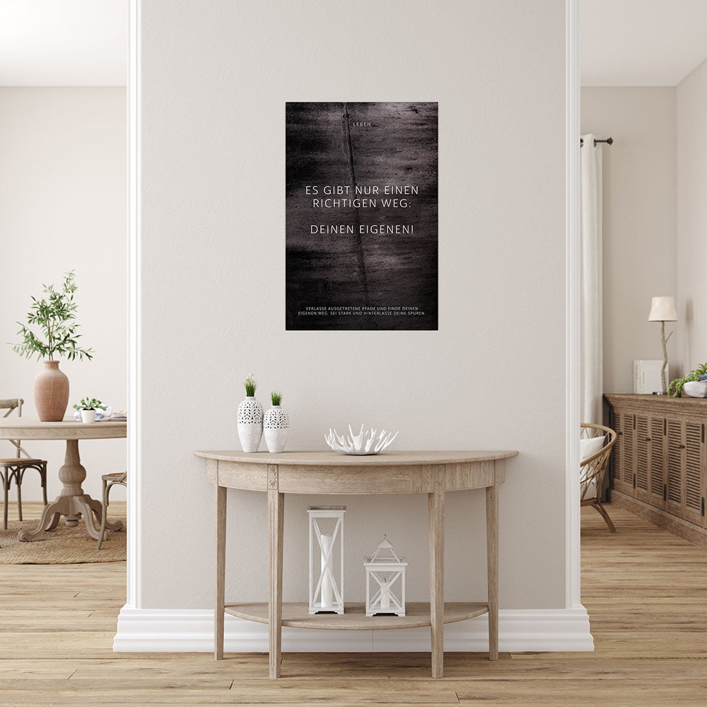 Poster ohne Rahmen Mindset Es gibt nur einen richtig Weg: Deinen eigenen schwarz Spruch