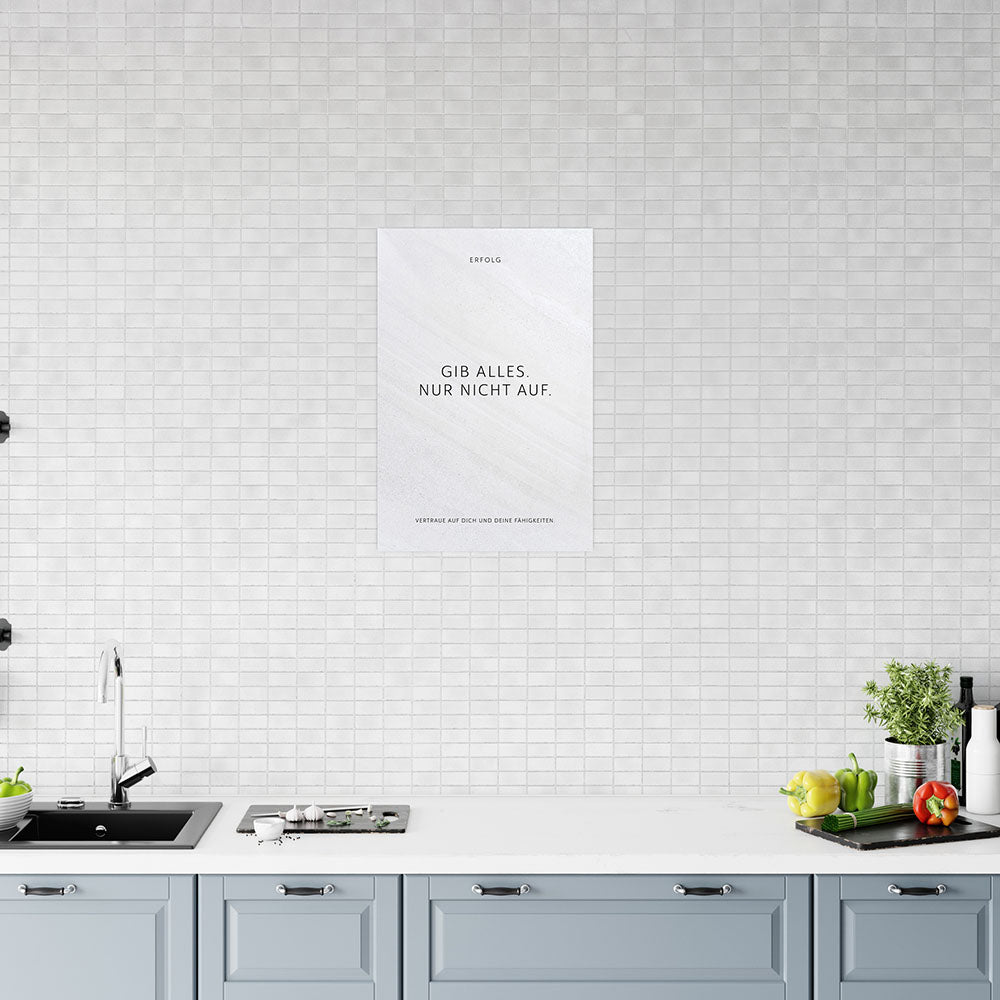 Poster Wandbild Motivation Gib alles nur nicht auf weiss Spruch