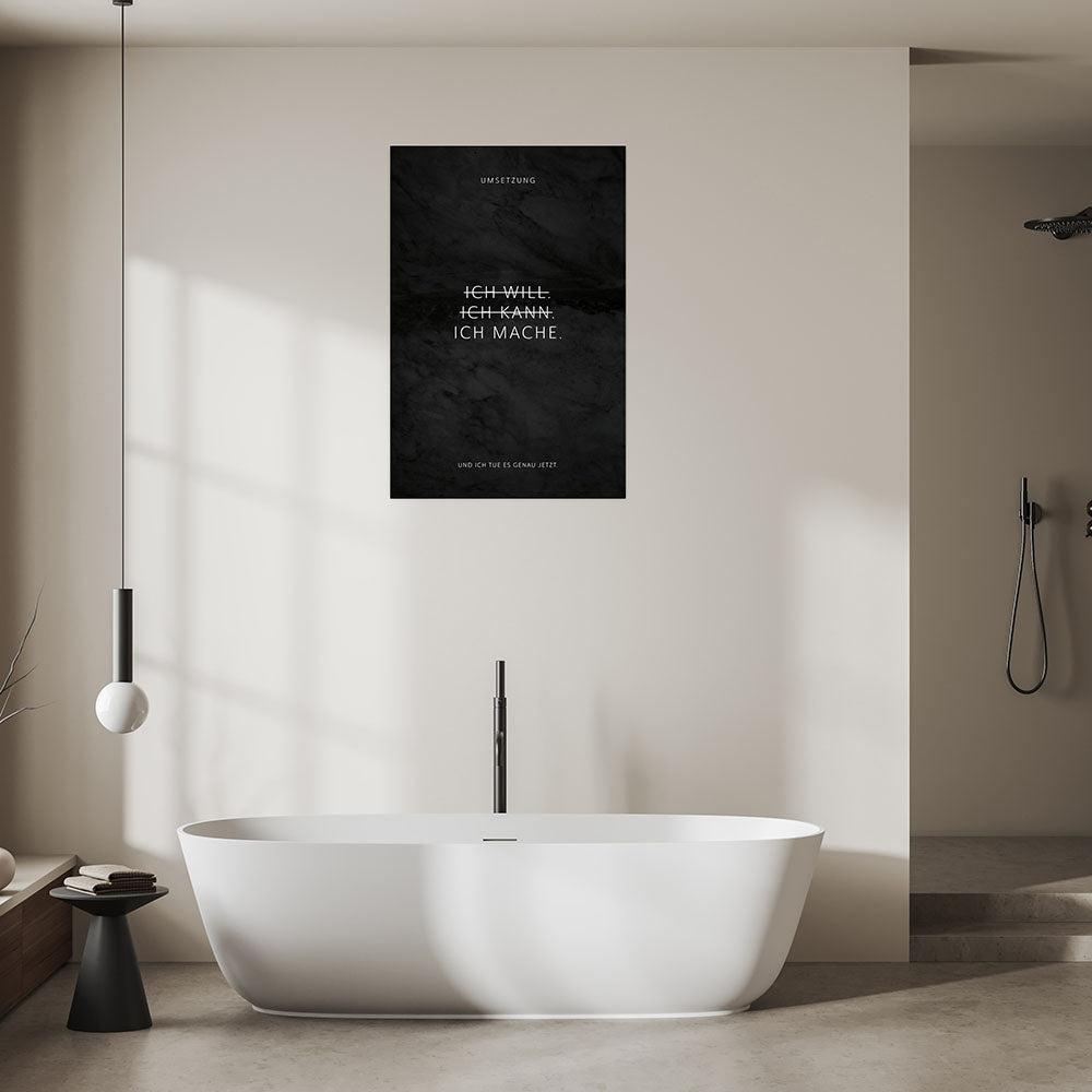 Ich will. Ich kann. Ich mache. – Poster Seidenmatt Schwarzgrau in Marmoroptik – ohne Rahmen