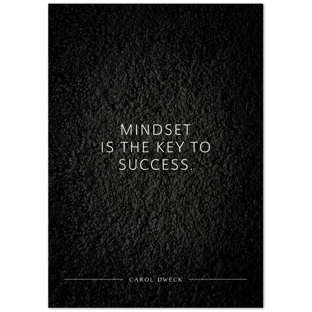 Mindset is the key to success. (Carol Dweck) – Poster Seidenmatt Schwarzgrau in Strukturwandoptik – ohne Rahmen