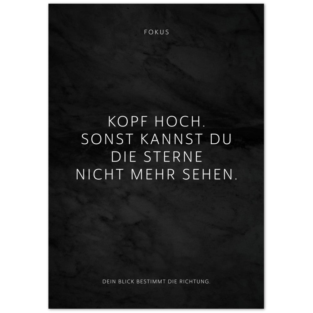Kopf hoch. Sonst kannst Du die Sterne … – Poster Seidenmatt Schwarzgrau in Marmoroptik – ohne Rahmen