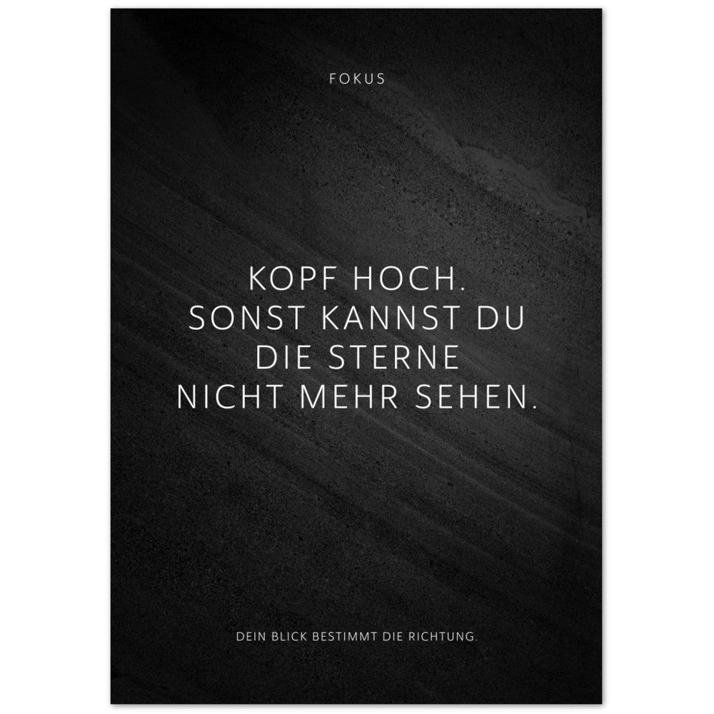 Kopf hoch. Sonst kannst Du die Sterne … – Poster Seidenmatt Schwarzgrau in Steinoptik – ohne Rahmen