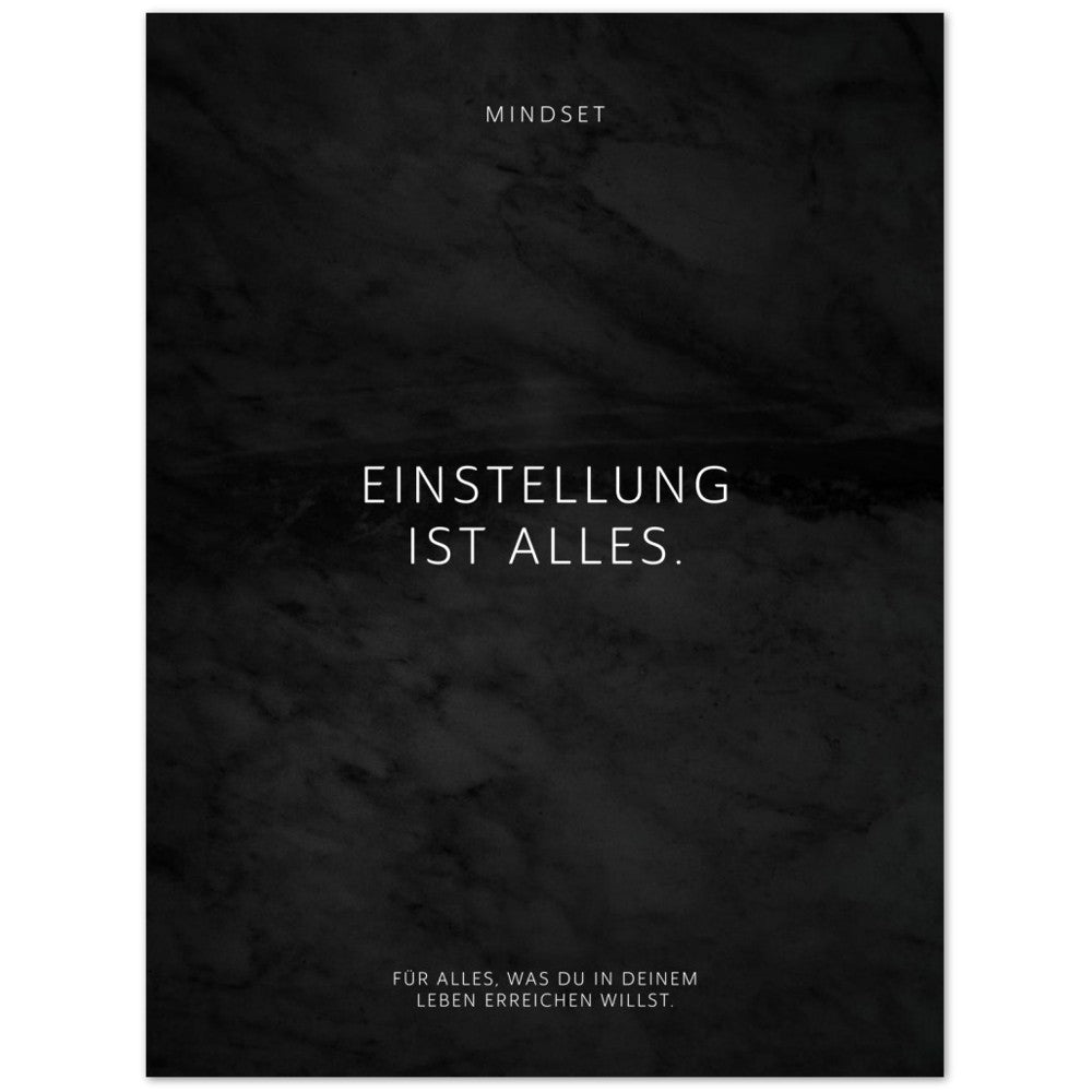 Einstellung ist alles. – Poster Seidenmatt Schwarzgrau in Marmoroptik – ohne Rahmen