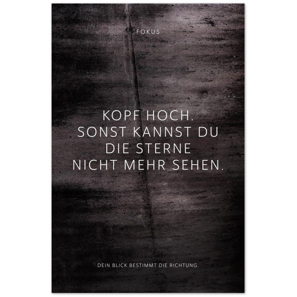 Kopf hoch. Sonst kannst Du die Sterne … – Poster Seidenmatt Schwarzgrau in Betonoptik – ohne Rahmen