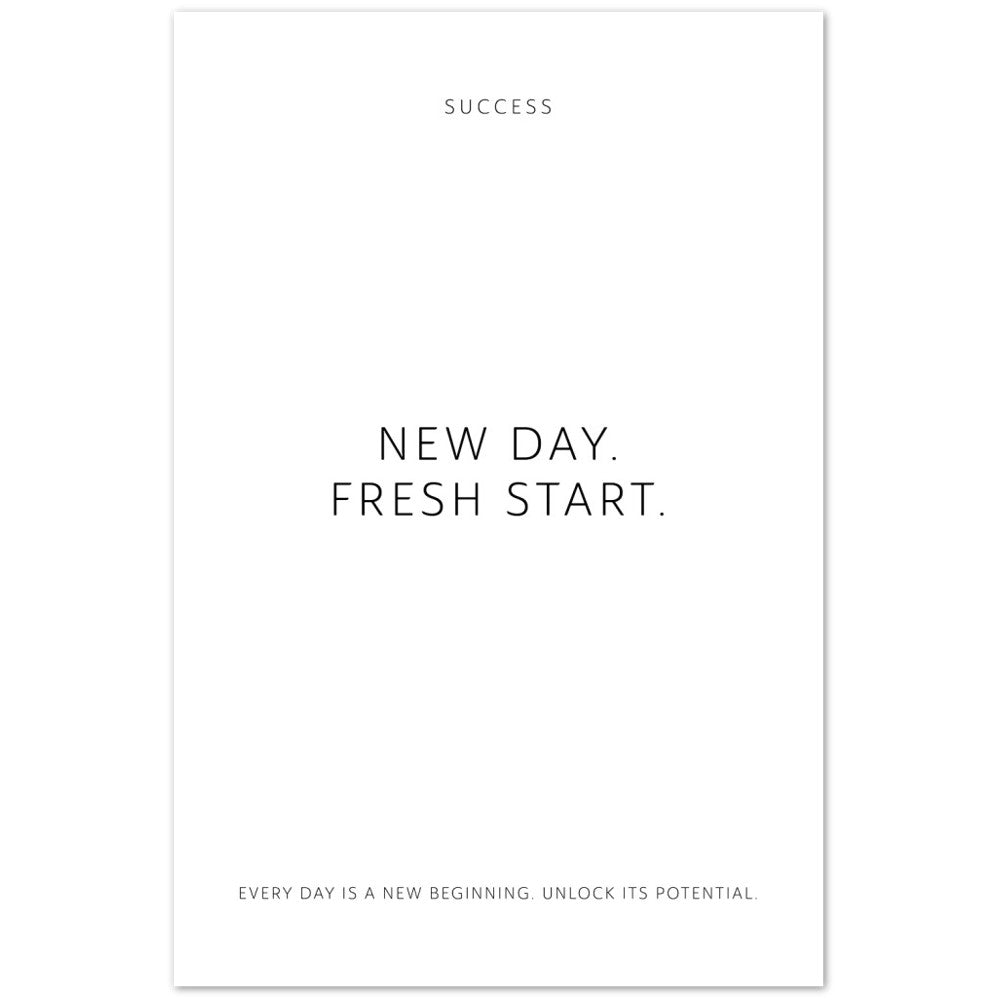 New day. Fresh start. – Poster Seidenmatt Weiss Neutral – ohne Rahmen