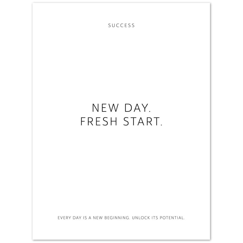 New day. Fresh start. – Poster Seidenmatt Weiss Neutral – ohne Rahmen