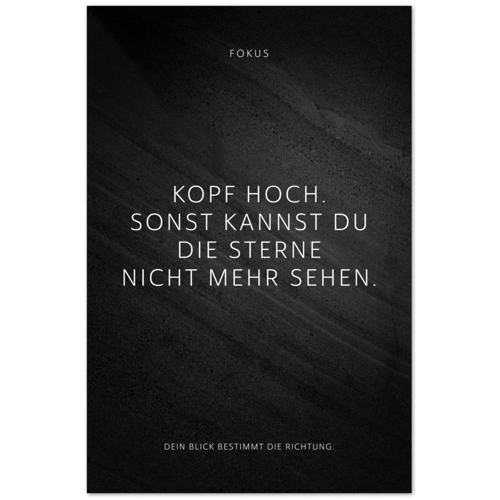 Kopf hoch. Sonst kannst Du die Sterne … – Poster Seidenmatt Schwarzgrau in Steinoptik – ohne Rahmen