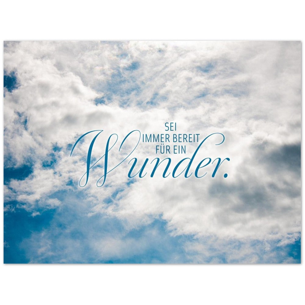 Sei immer bereit für ein Wunder. – Poster Seidenmatt Foto – ohne Rahmen