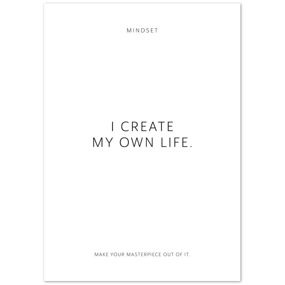 I create my own life. – Poster Seidenmatt Weiss Neutral – ohne Rahmen