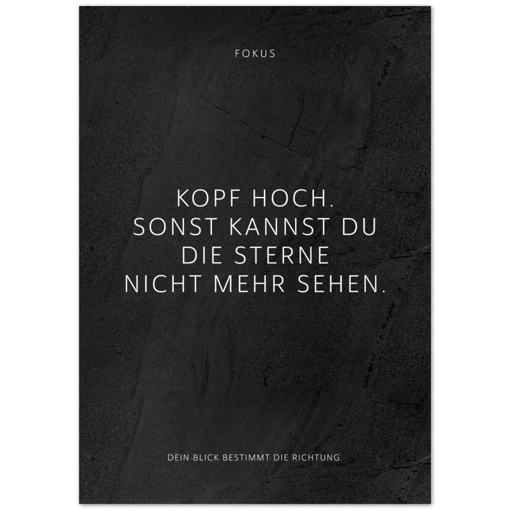 Kopf hoch. Sonst kannst Du die Sterne … – Poster Seidenmatt Schwarzgrau in gewellter Steinoptik – ohne Rahmen