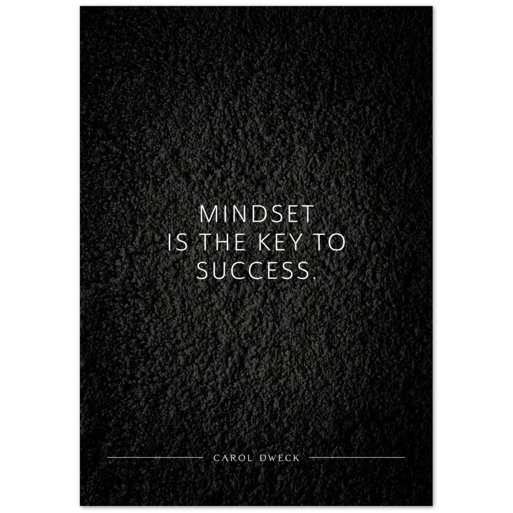 Mindset is the key to success. (Carol Dweck) – Poster Seidenmatt Schwarzgrau in Strukturwandoptik – ohne Rahmen