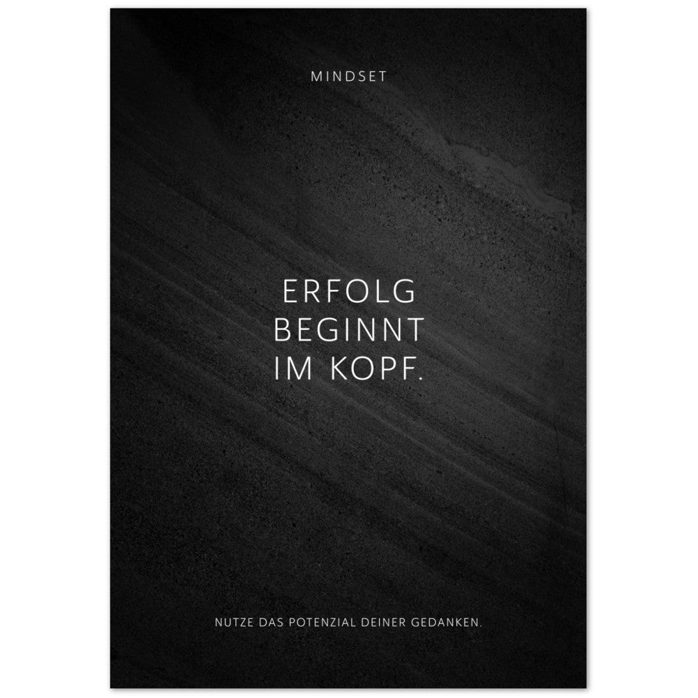 Erfolg beginnt im Kopf. – Poster Seidenmatt Schwarzgrau in Steinoptik – ohne Rahmen