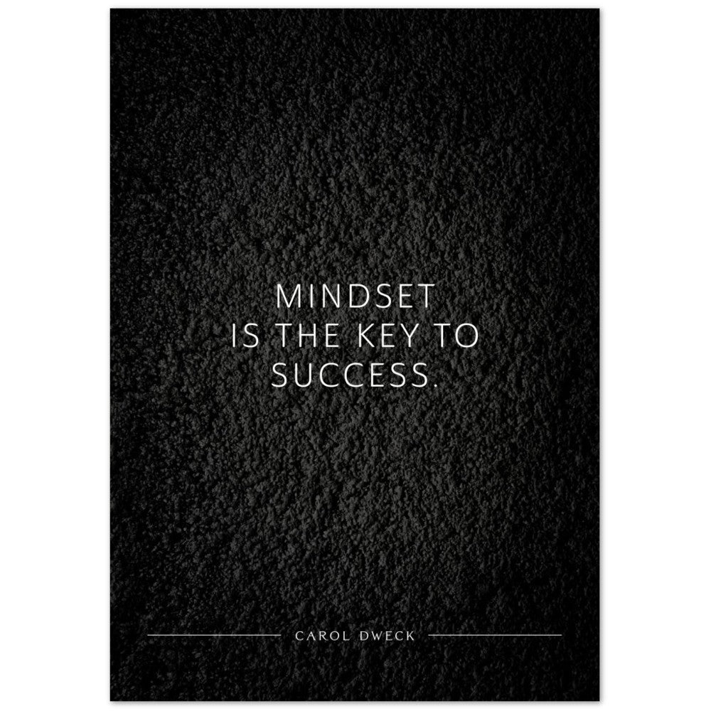 Mindset is the key to success. (Carol Dweck) – Poster Seidenmatt Schwarzgrau in Strukturwandoptik – ohne Rahmen