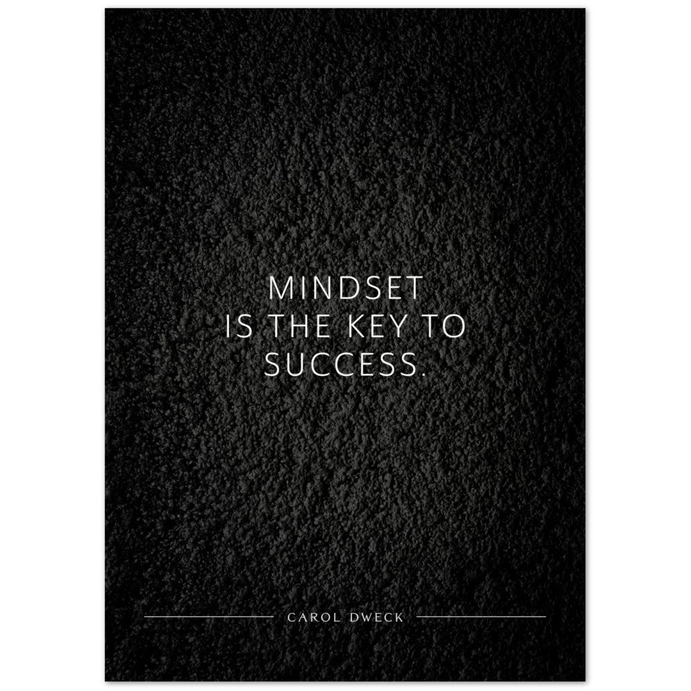 Mindset is the key to success. (Carol Dweck) – Poster Seidenmatt Schwarzgrau in Strukturwandoptik – ohne Rahmen