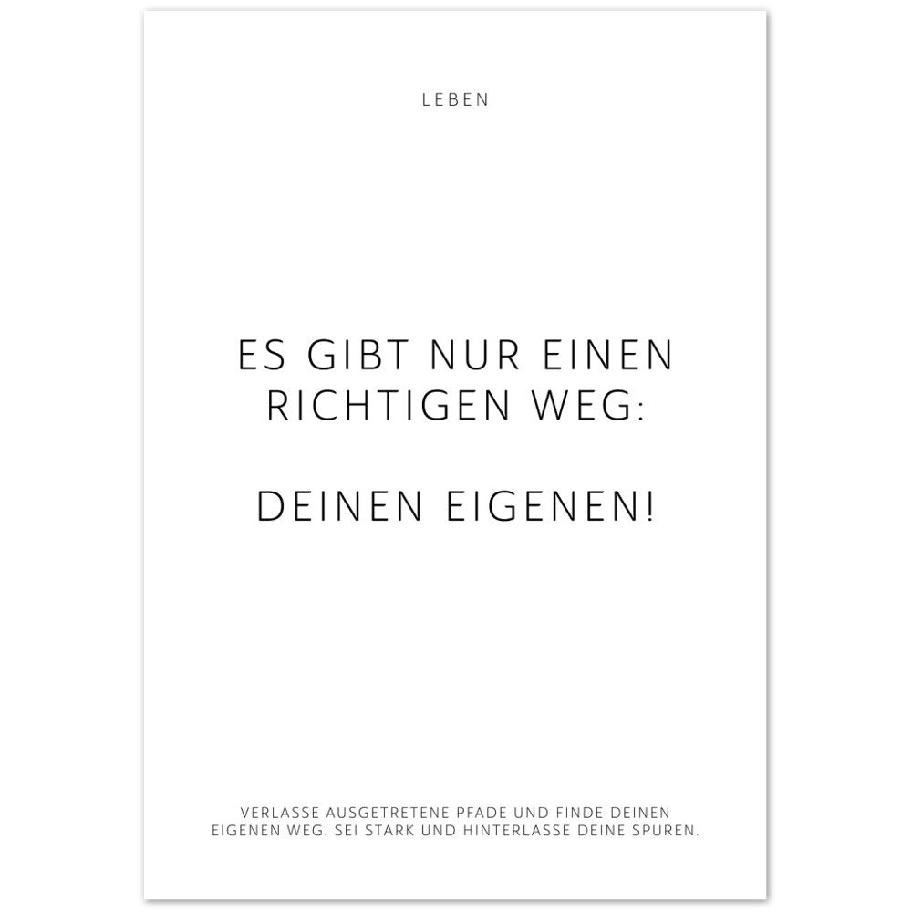 Es gibt nur einen richtigen Weg: Deinen … – Poster Seidenmatt Weiss Neutral – ohne Rahmen