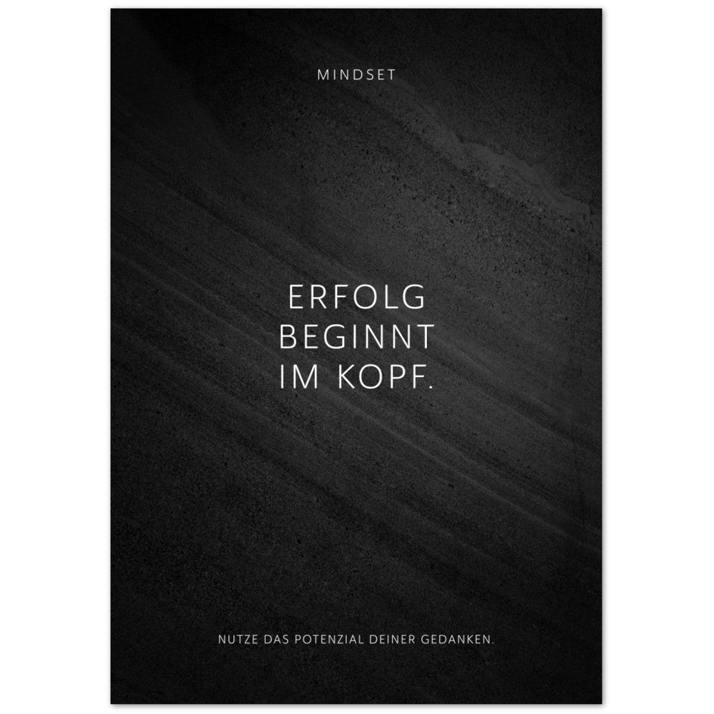 Erfolg beginnt im Kopf. – Poster Seidenmatt Schwarzgrau in Steinoptik – ohne Rahmen
