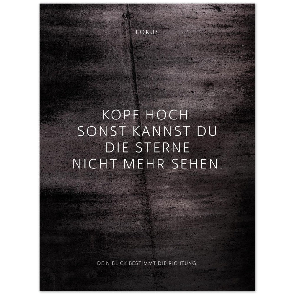 Kopf hoch. Sonst kannst Du die Sterne … – Poster Seidenmatt Schwarzgrau in Betonoptik – ohne Rahmen