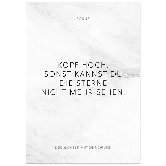 Kopf hoch. Sonst kannst Du die Sterne … – – Poster Seidenmatt Weiss in Marmoroptik – ohne Rahmen