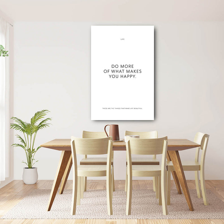 Do more of what makes you happy. – Leinwand Wandbild Motivation