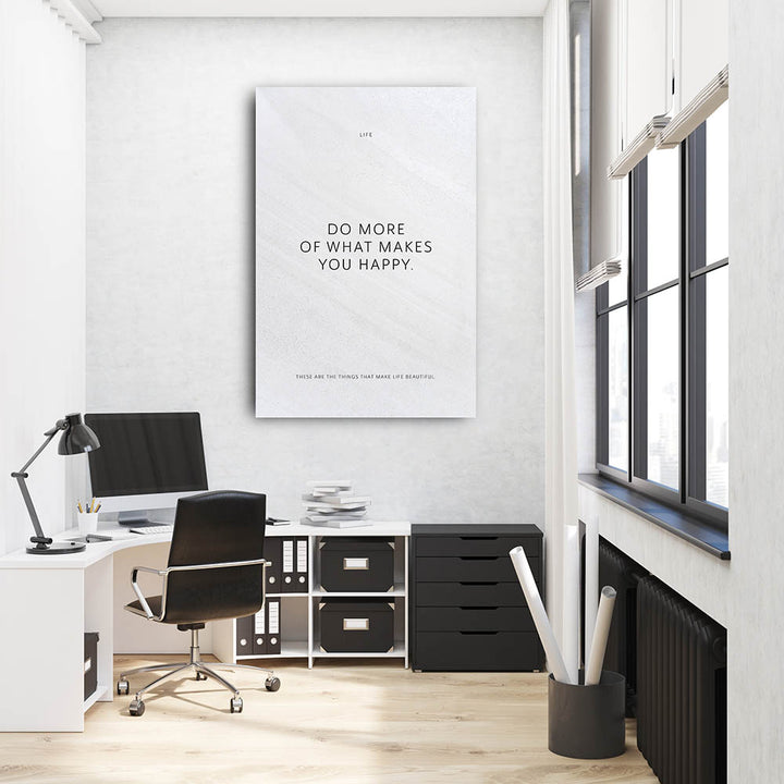 Do more of what makes you happy. – Leinwand Wandbild Motivation