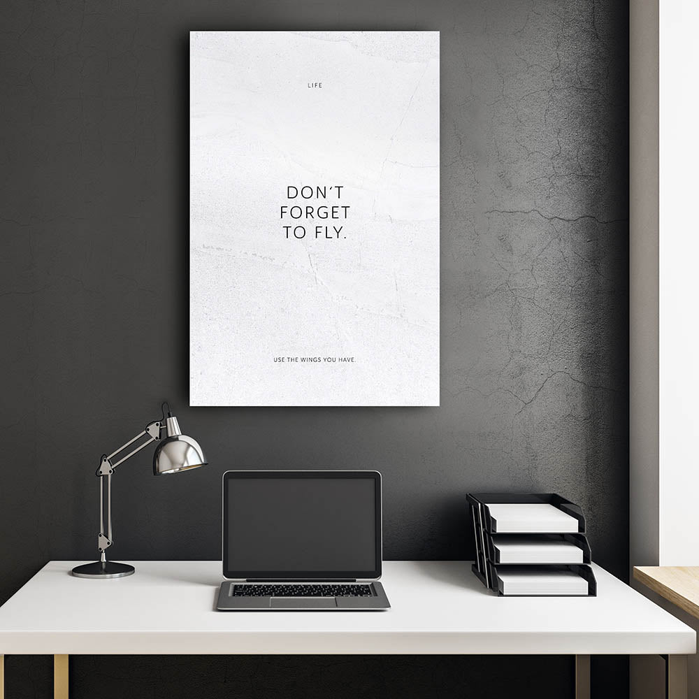 Don‘t forget to fly. – Leinwand Wandbild Motivation