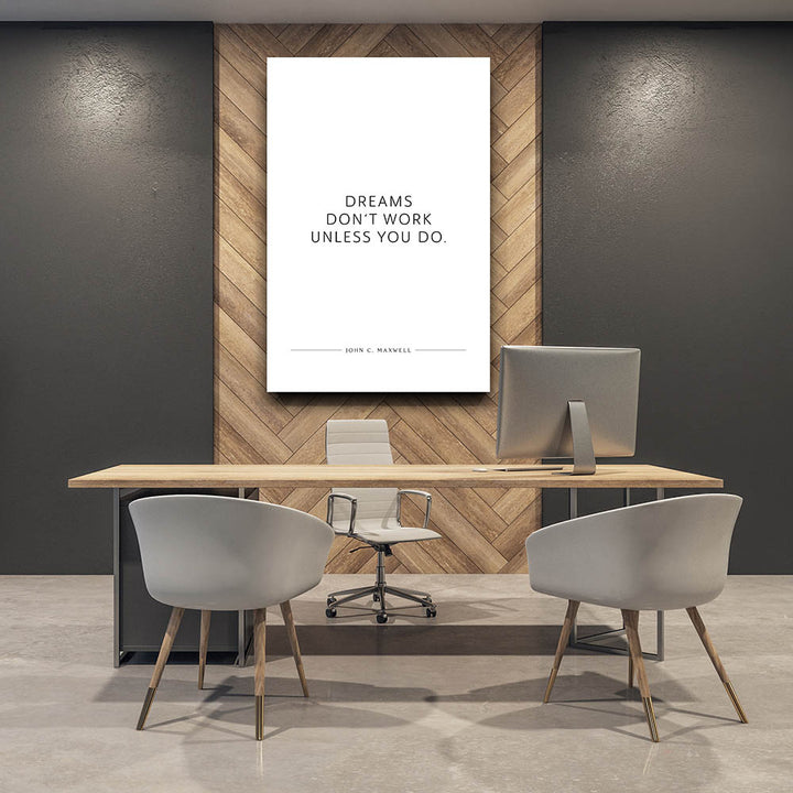 Dreams don‘t work unless you do. (John C. Maxwell) – Leinwand Wandbild Motivation