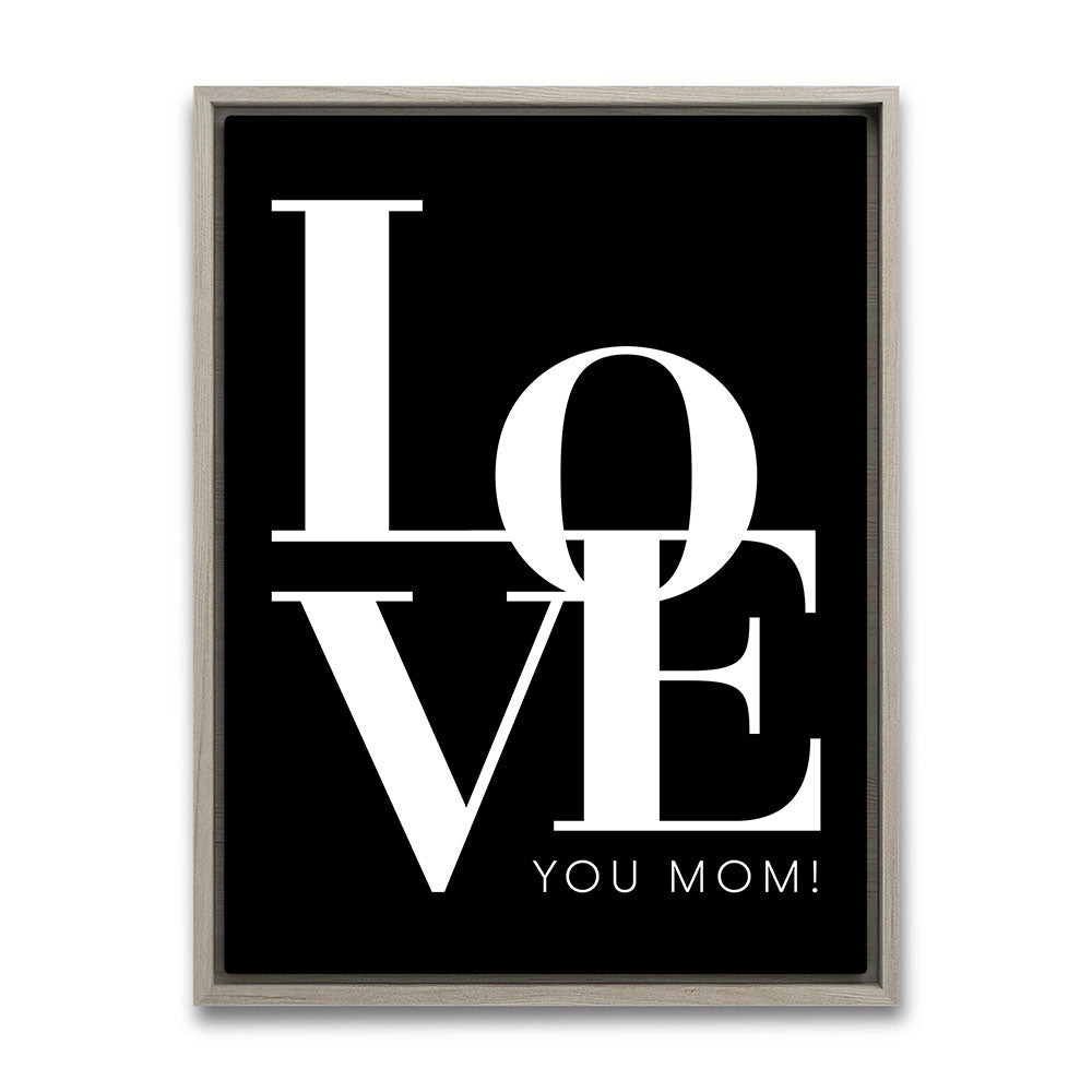 Love you Mom Gerahmtes Wandbild Geschenk