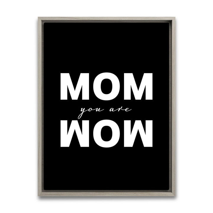 "Mom you are wow" - Leinwandbild in Schwarz-Weiß
