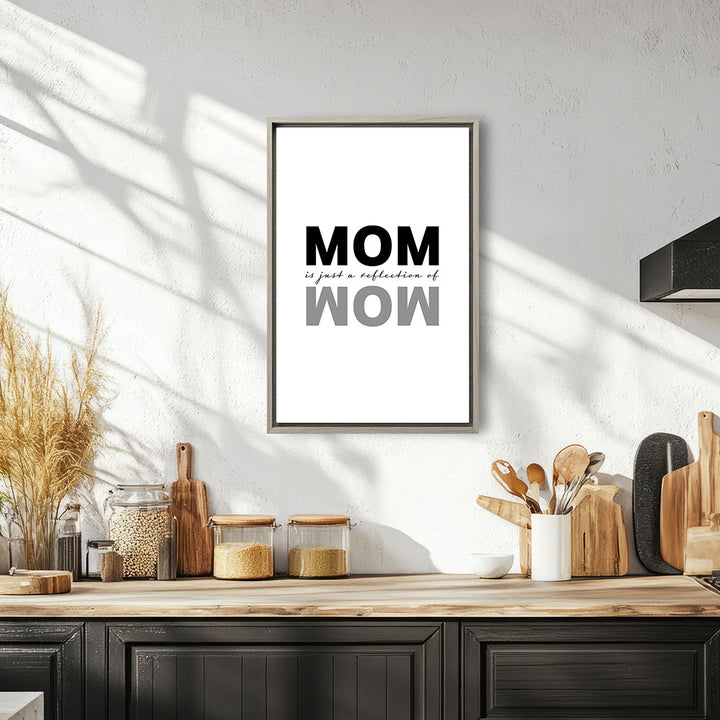 "Mom is just a reflection of wow" - Leinwandbild in Weiß-Schwarz