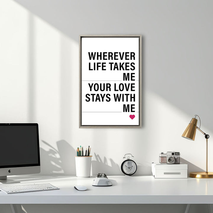 "Wherever life takes me your love stays with me" - Leinwandbild in Weiß-Schwarz-Pink