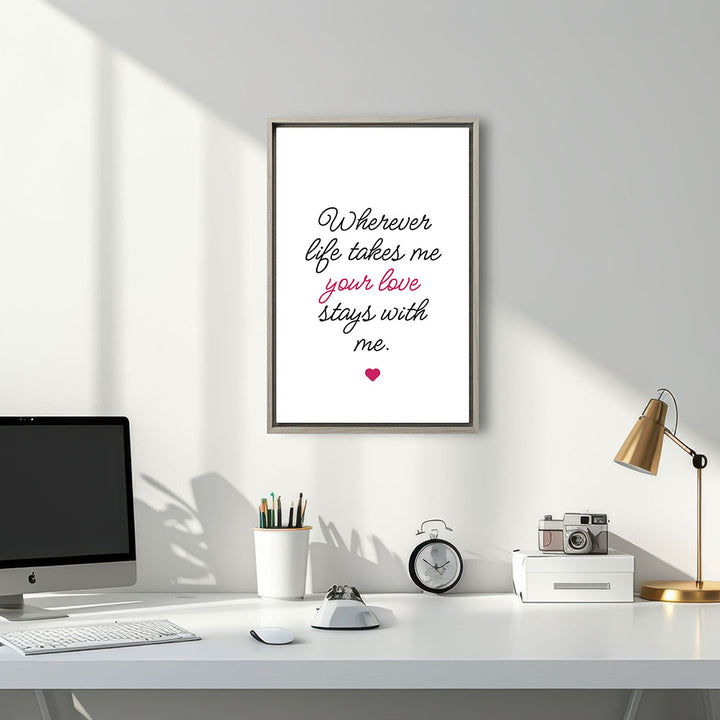 "Wherever life takes me your love stays with me" - Leinwandbild in Weiß-Schwarz-Pink