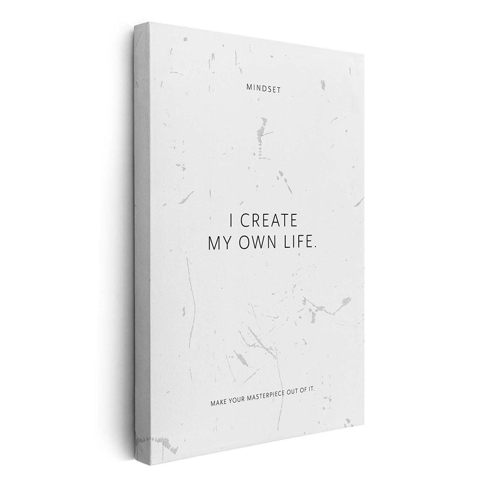 I create my own life. – Leinwand Wandbild Motivation