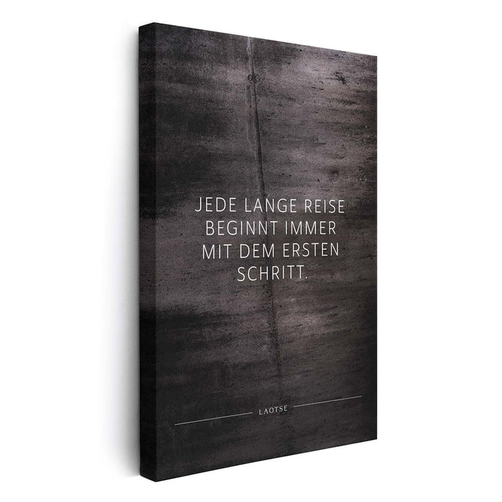 Jede lange Reise beginnt immer mit dem … – Leinwand Wandbild Motivation