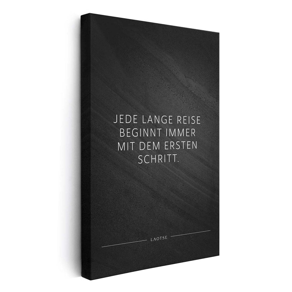 Jede lange Reise beginnt immer mit dem … – Leinwand Wandbild Motivation