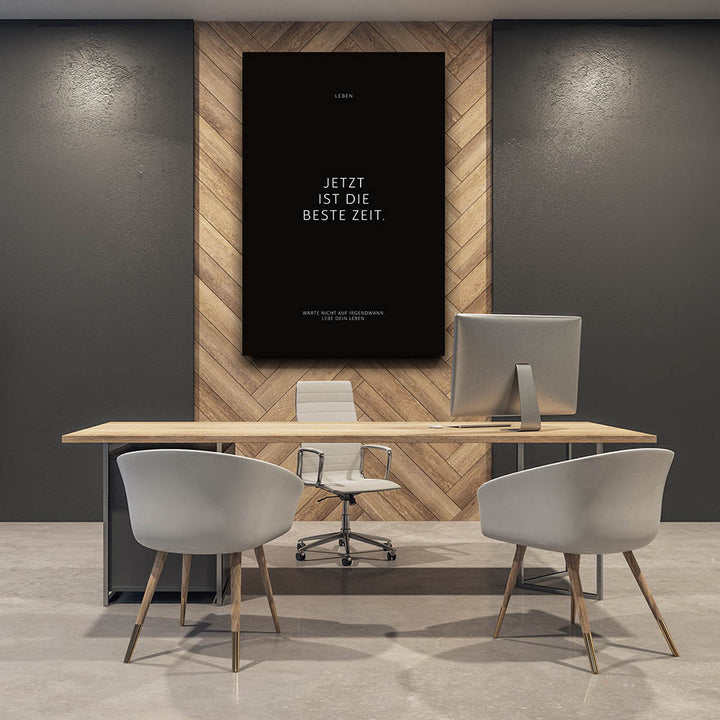 Jetzt ist die beste Zeit. – Leinwand Wandbild Motivation