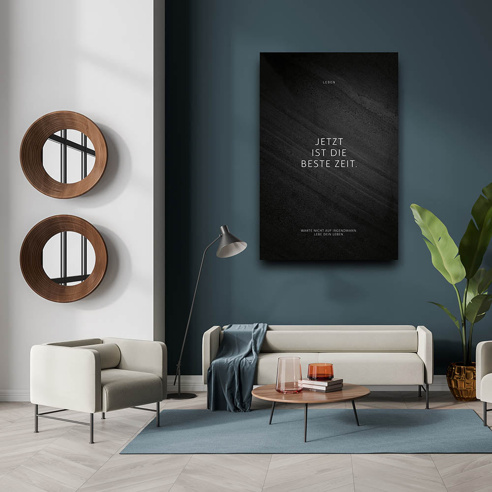 Jetzt ist die beste Zeit. – Leinwand Wandbild Motivation