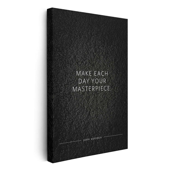 Make each day your masterpiece. (John Wooden) – Leinwand Wandbild Motivation