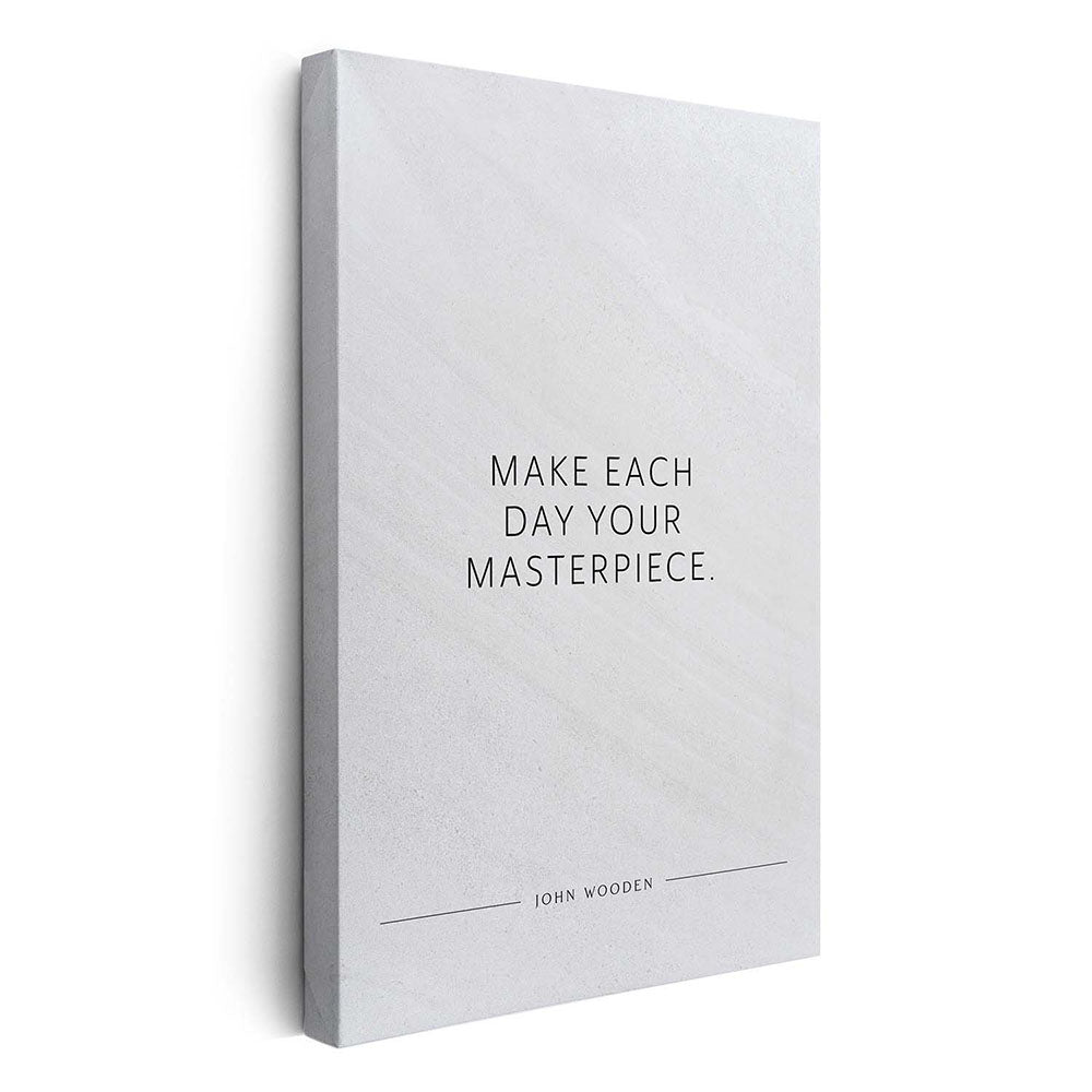 Make each day your masterpiece. (John Wooden) – Leinwand Wandbild Motivation