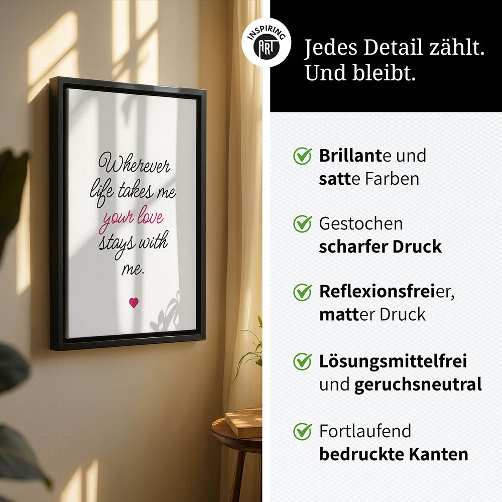 "Wherever life takes me your love stays with me" - Leinwandbild in Weiß-Schwarz-Pink