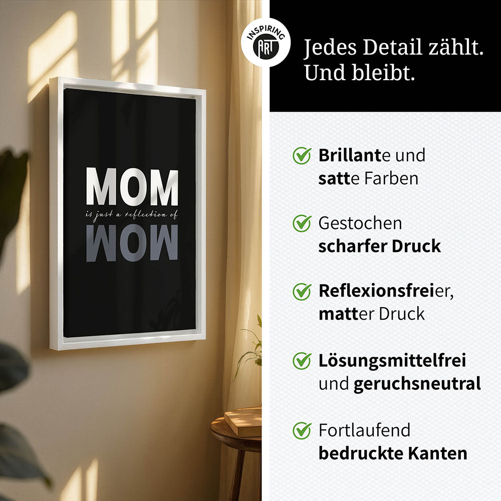 "Mom is just a reflection of wow" - Leinwandbild in Schwarz-Weiß