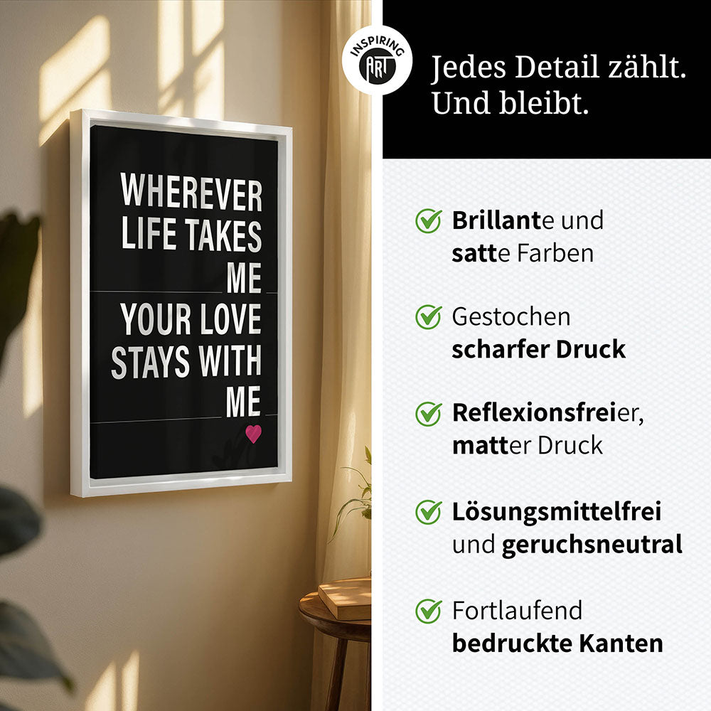 "Wherever life takes me your love stays with me" - Leinwandbild in Schwarz-Weiß-Pink