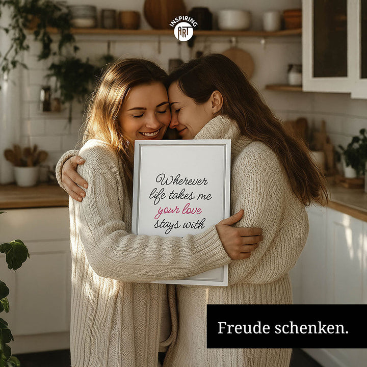 "Wherever life takes me your love stays with me" - Leinwandbild in Weiß-Schwarz-Pink