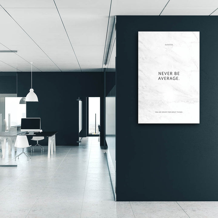 Never be average. – Leinwand Wandbild Motivation