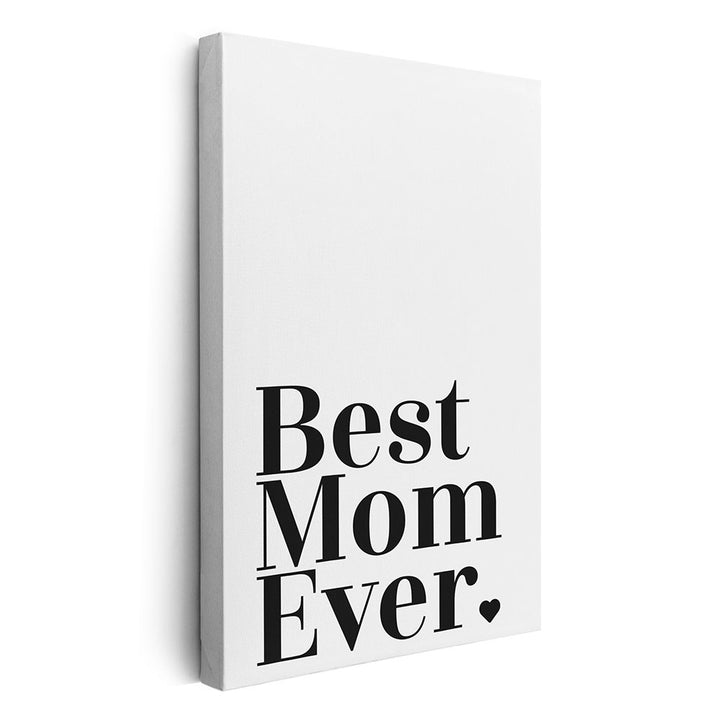 Leinwandbild Best Mom ever in Schwarz Weiß