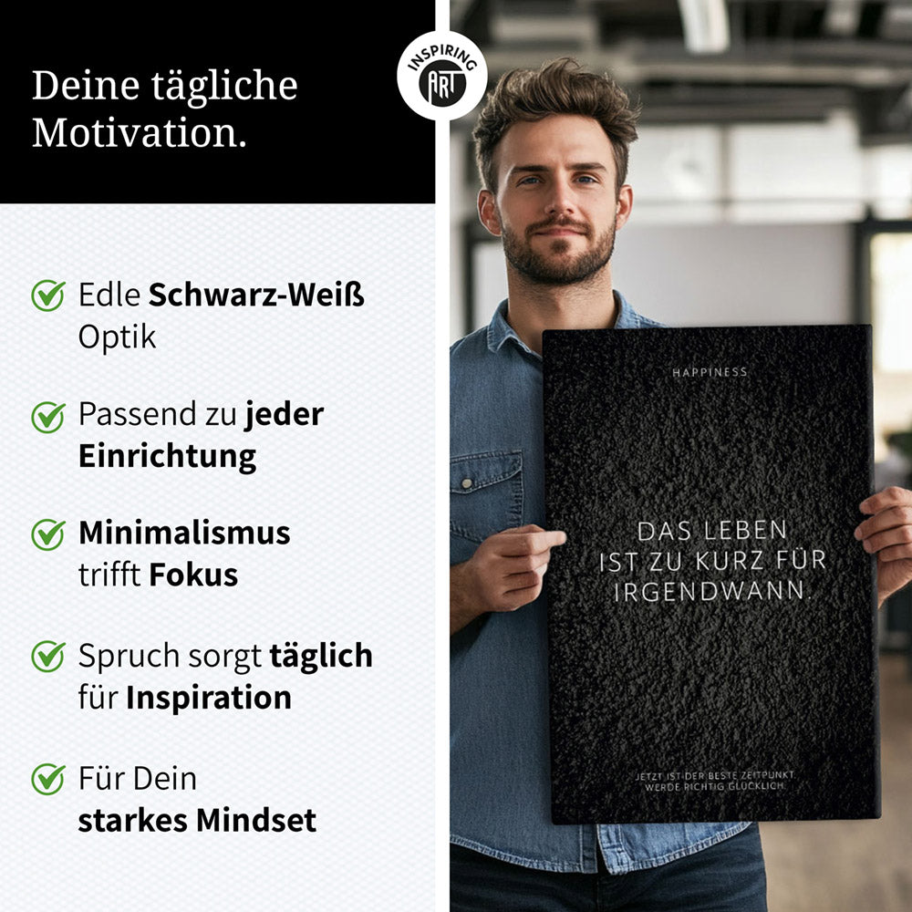 Das Leben ist zu kurz für irgendwann. – Leinwand Wandbild Motivation