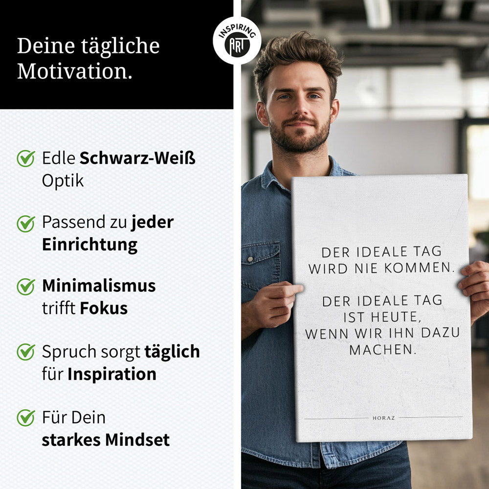Der ideale Tag wird nie kommen. Der … – Leinwand Wandbild Motivation
