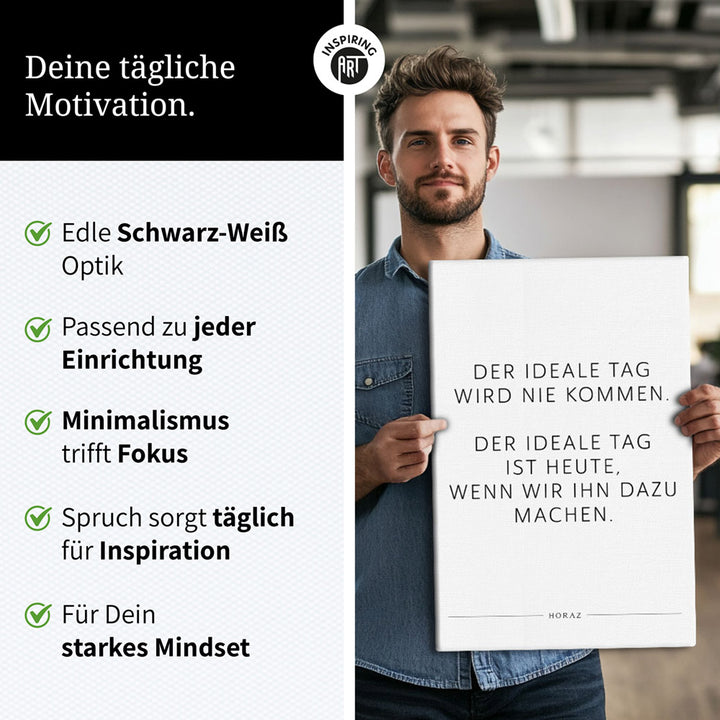Der ideale Tag wird nie kommen. Der … – Leinwand Wandbild Motivation